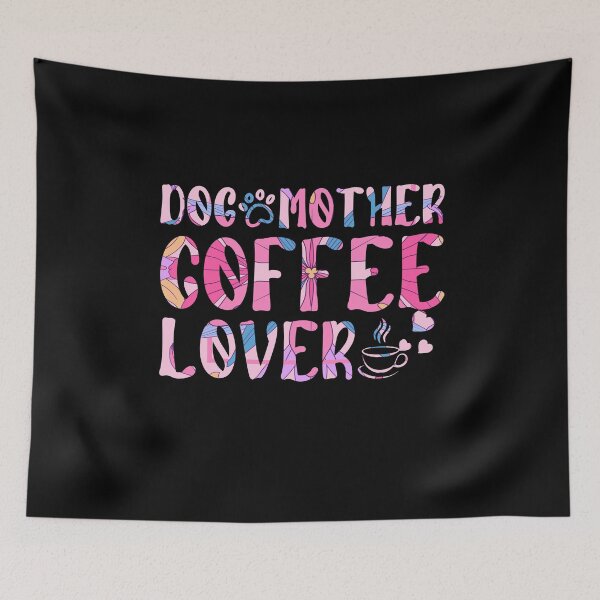 Item preview, Dog Mother Coffee Lover designed and sold by PetSafari.