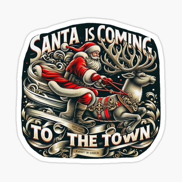 Santa is coming to the town Sticker