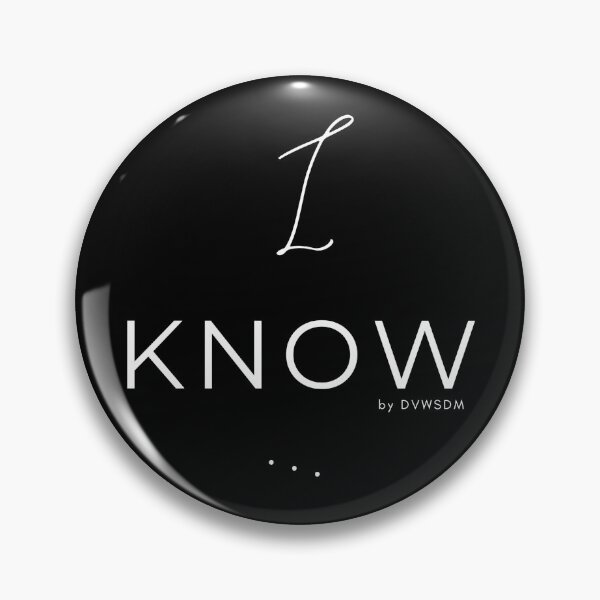 Item preview, "I know" designed and sold by DVWSDM.