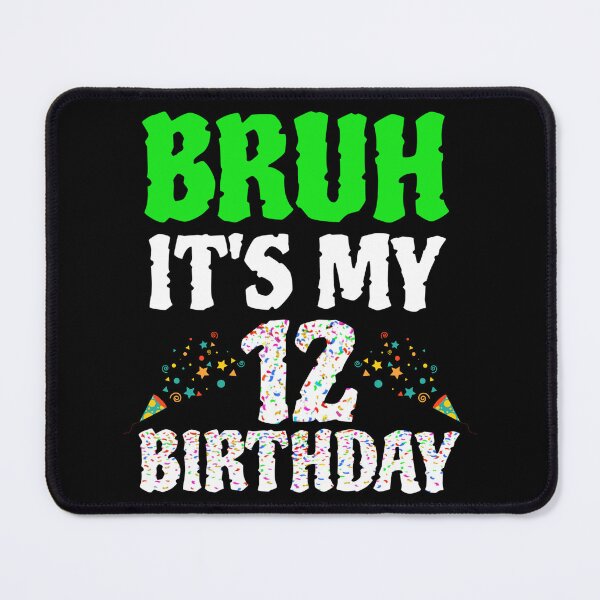Item preview, Bruh It's My 12th Birthday - 12 Years Old - Twelfth Birthday  designed and sold by SlocifieShop.