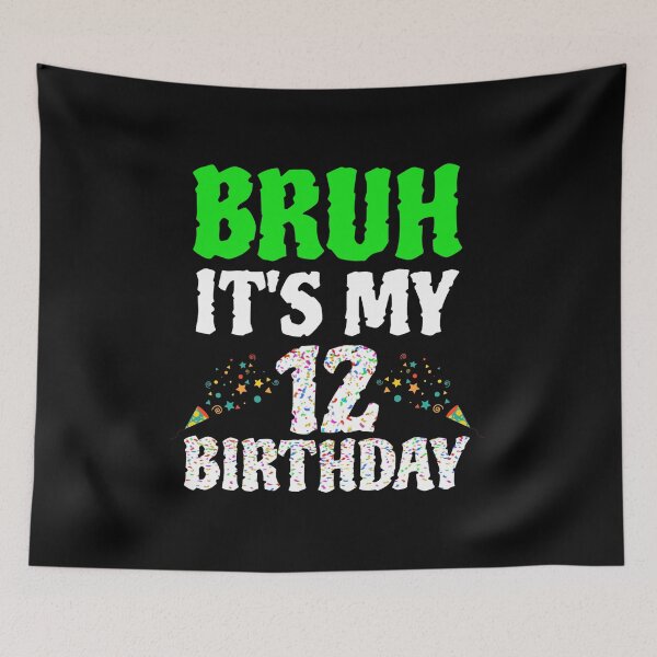 Item preview, Bruh It's My 12th Birthday - 12 Years Old - Twelfth Birthday  designed and sold by SlocifieShop.