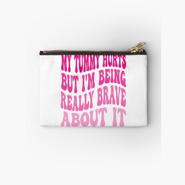 Item preview, My Tummy Hurts But I'm Being Really Brave About It designed and sold by QUOTABLE STICKERS.