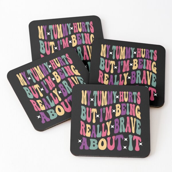 Item preview, My Tummy Hurts But I'm Being Really Brave About It designed and sold by QUOTABLE STICKERS.