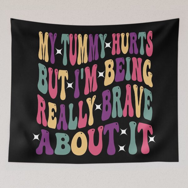 Item preview, My Tummy Hurts But I'm Being Really Brave About It designed and sold by QUOTABLE STICKERS.