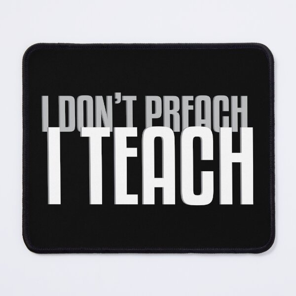 Item preview, I Don't Preach I Teach - Teacher Quotes And Sayings designed and sold by WIZECROW.
