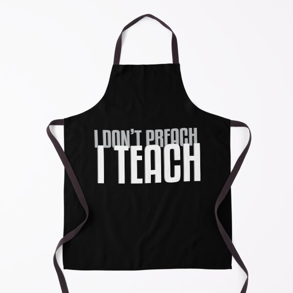 Item preview, I Don't Preach I Teach - Teacher Quotes And Sayings designed and sold by WIZECROW.