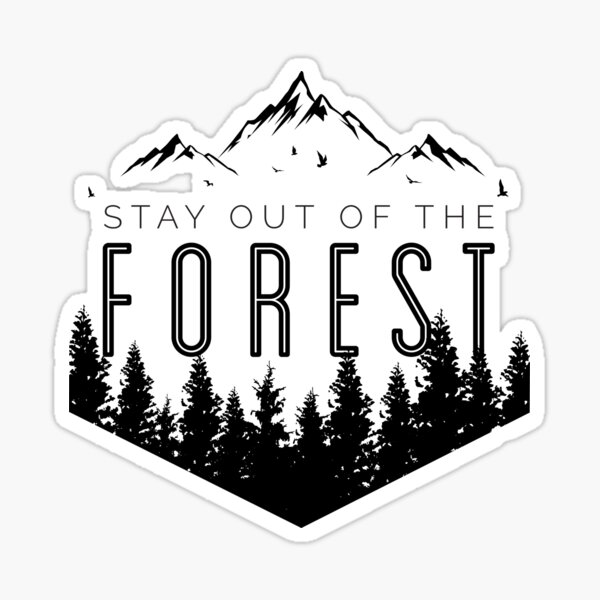 Stay Out of the Forest - MFM Sticker
