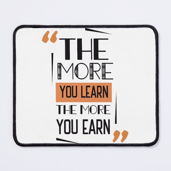 Item preview, the more you learn the more you earn designed and sold by abaazeem.