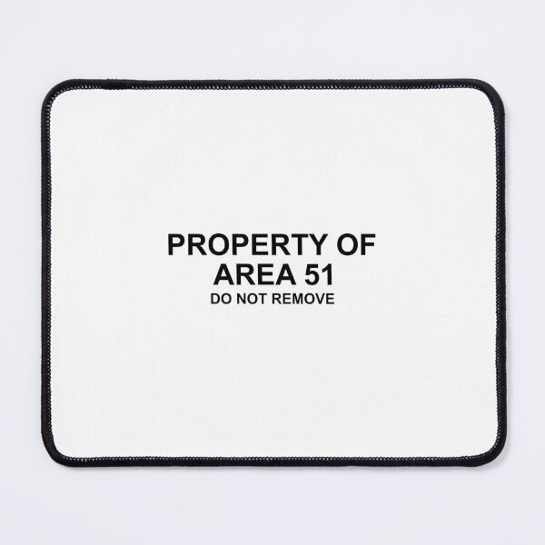 Item preview, Property of Area 51 Do Not Remove designed and sold by DeeGeeArrt.