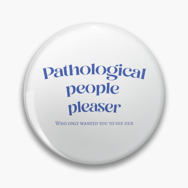 Item preview, pathological people pleaser who only wanted you to see her designed and sold by hatgan.