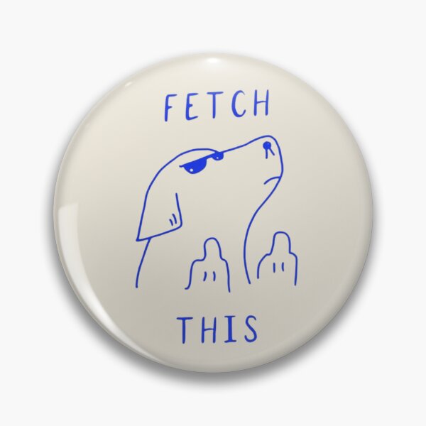 Item preview, comedic dog graph - im so done - fetch this  designed and sold by Midn1ghts.
