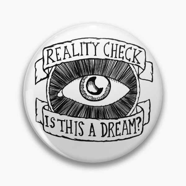 Item preview, Reality Check - Is this a Dream? designed and sold by bangart.