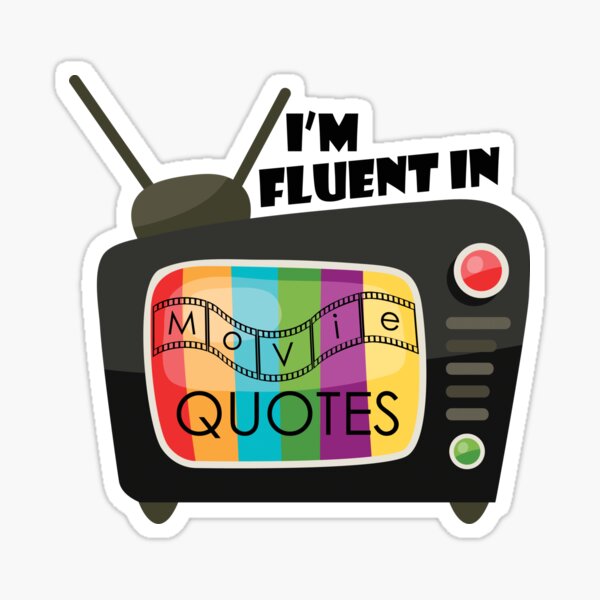 Item preview, Im fluent in movie quotes, movie quotes designed and sold by NostalgicSpirit.