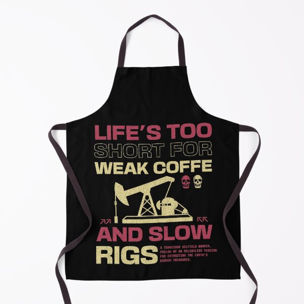 Item preview, Life Is Too Short For Weak Coffee And Slow Rigs Oilfield Worker Oil Rig Oilman Roughneck Retro Vintage Style  designed and sold by HosvPrint .s.