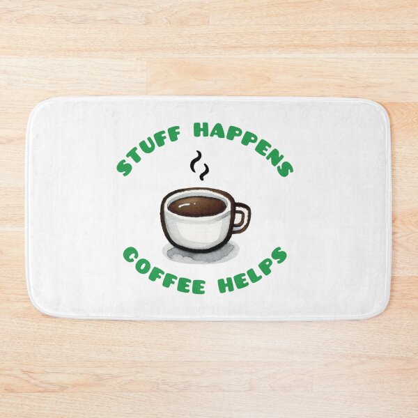 Item preview, Stuff happens, coffee helps designed and sold by MoodyLuna.