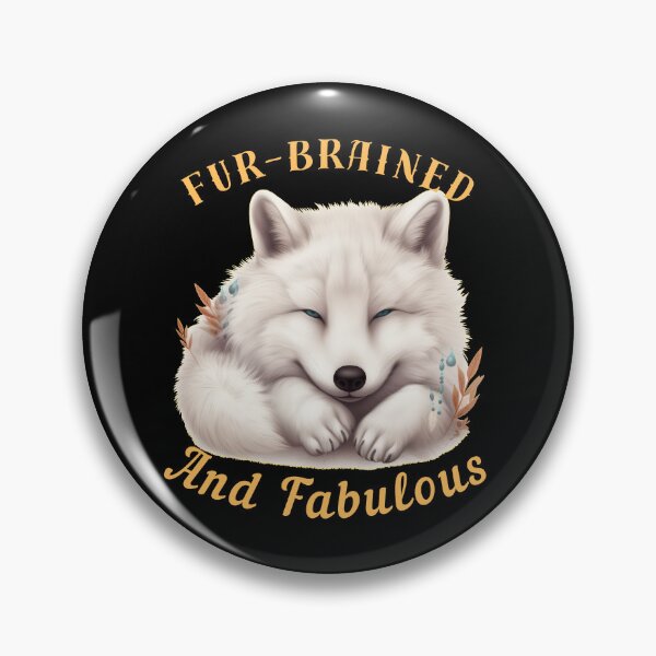 Item preview, Fur-Brained And Fabulous. fox saying designed and sold by FoxVibes.