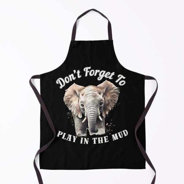 Item preview, Don’t Forget To Play In The Mud designed and sold by ElephantVibes.
