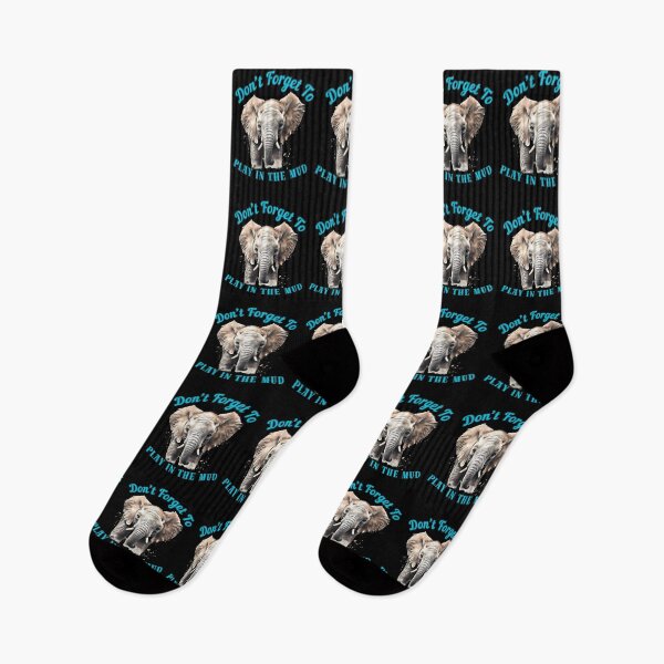 Item preview, Don’t Forget To Play In The Mud. funny elephant designed and sold by ElephantVibes.