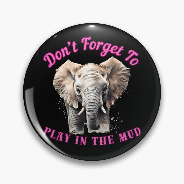 Item preview, Don’t Forget To Play In The Mud. elephant head designed and sold by ElephantVibes.