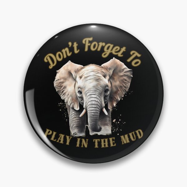 Item preview, Don’t Forget To Play In The Mud. elephant portrait designed and sold by ElephantVibes.