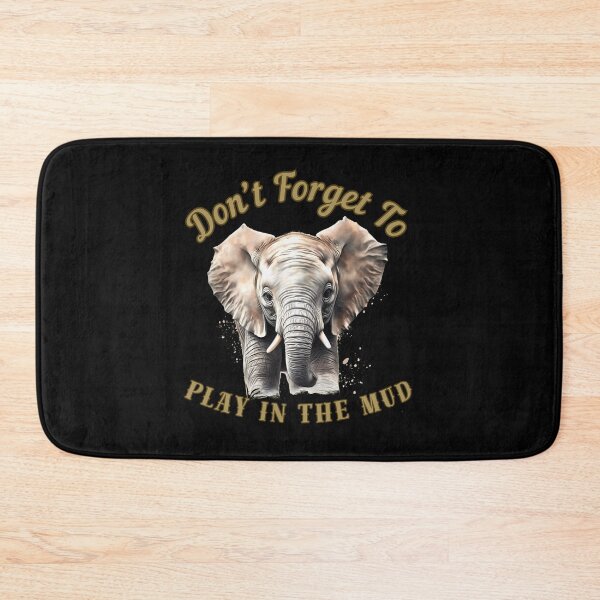 Item preview, Don’t Forget To Play In The Mud. elephant portrait designed and sold by ElephantVibes.