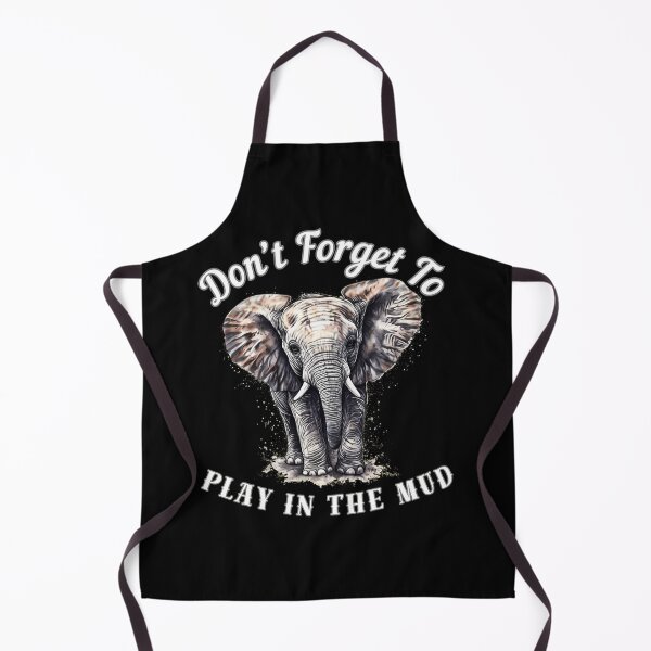 Item preview, Don’t Forget To Play In The Mud. surreal elephant designed and sold by ElephantVibes.