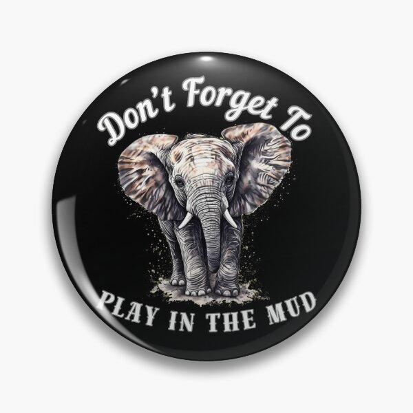 Item preview, Don’t Forget To Play In The Mud. surreal elephant designed and sold by ElephantVibes.