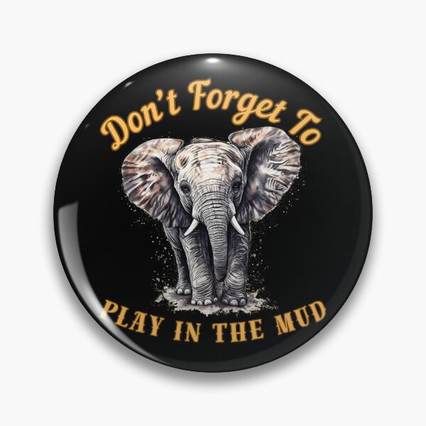 Item preview, Don’t Forget To Play In The Mud. watercolor elephant designed and sold by ElephantVibes.