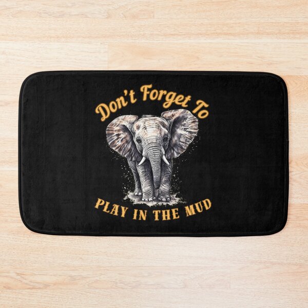 Item preview, Don’t Forget To Play In The Mud. watercolor elephant designed and sold by ElephantVibes.