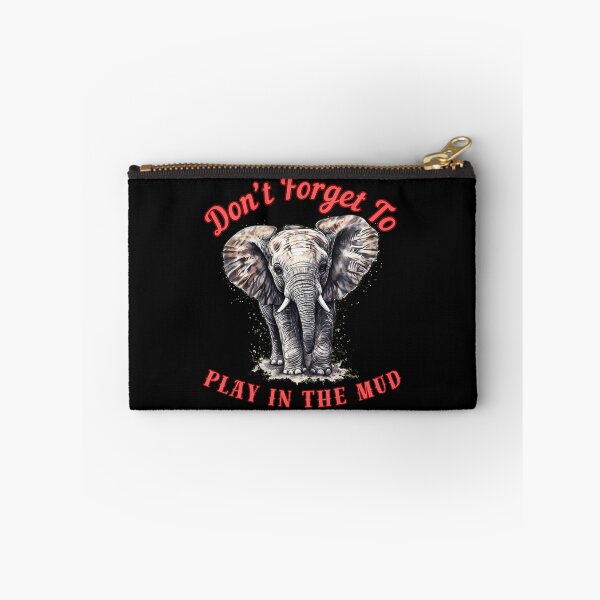 Item preview, Don’t Forget To Play In The Mud. happy elephant designed and sold by ElephantVibes.