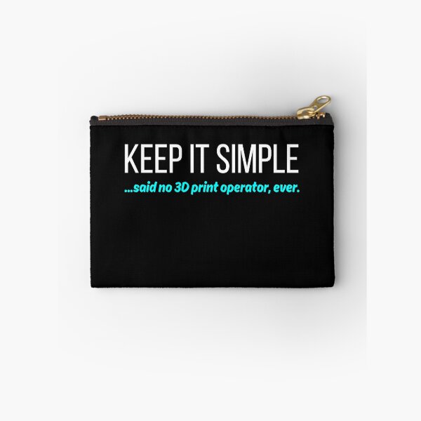 Item preview, Keep It Simple, Said No 3D Print Operator Ever - 3D Printing designed and sold by BadAttitudeTees.