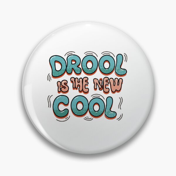 Item preview, Drool is the New Cool 1 designed and sold by HahaHandlesHub.