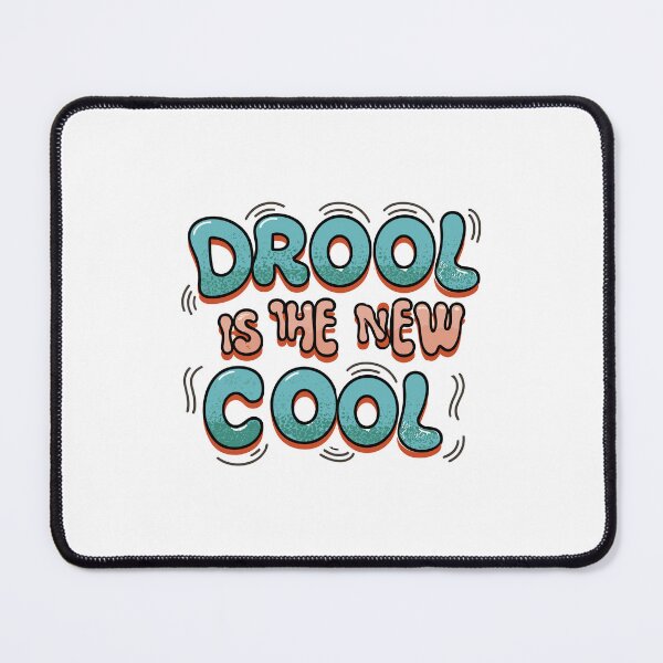 Item preview, Drool is the New Cool 1 designed and sold by HahaHandlesHub.