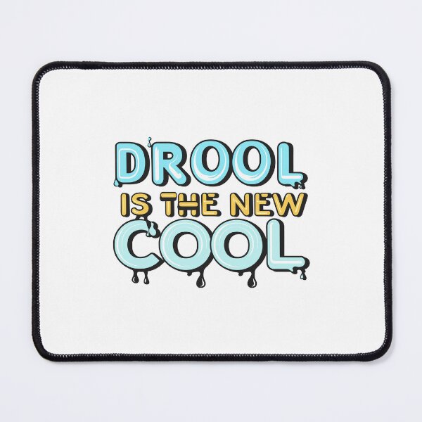 Item preview, Drool is the New Cool 2 designed and sold by HahaHandlesHub.