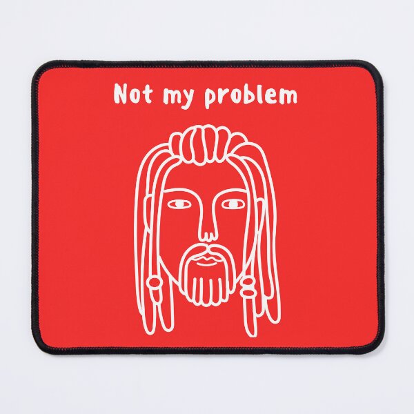 Item preview, Not my problem designed and sold by JunnieP.