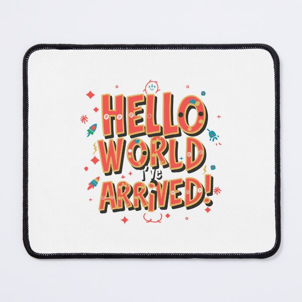 Item preview, Hello World I've Arrived 2 designed and sold by HahaHandlesHub.