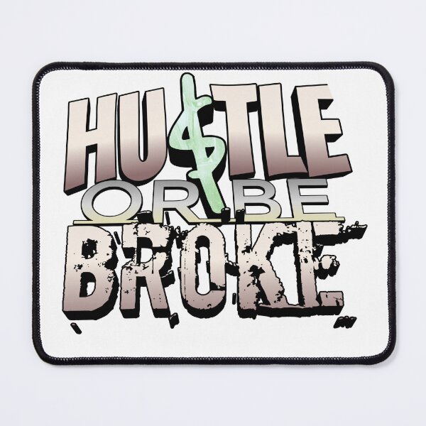 Item preview, HUSTLE or be BROKE designed and sold by Vinto.