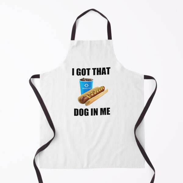 Item preview, I got that dog in me - Sam's club - hot dog designed and sold by addyluvzpizza.