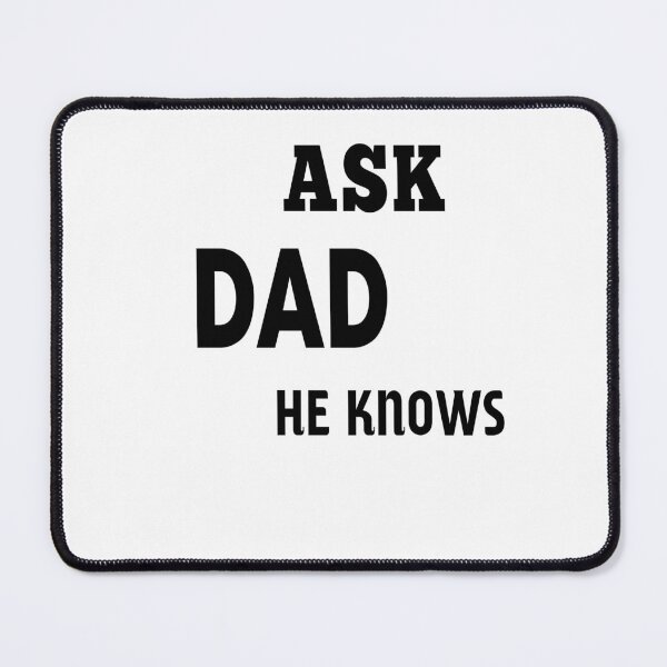 Item preview, Ask dad he knows  designed and sold by MKshoper.