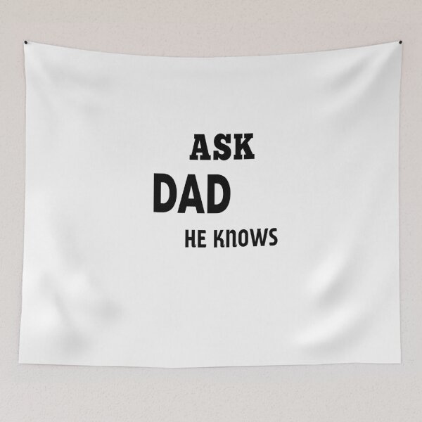 Item preview, Ask dad he knows  designed and sold by MKshoper.