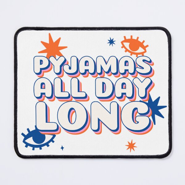 Item preview, Pyjamas to be worn all day, yeah! designed and sold by Explortees.
