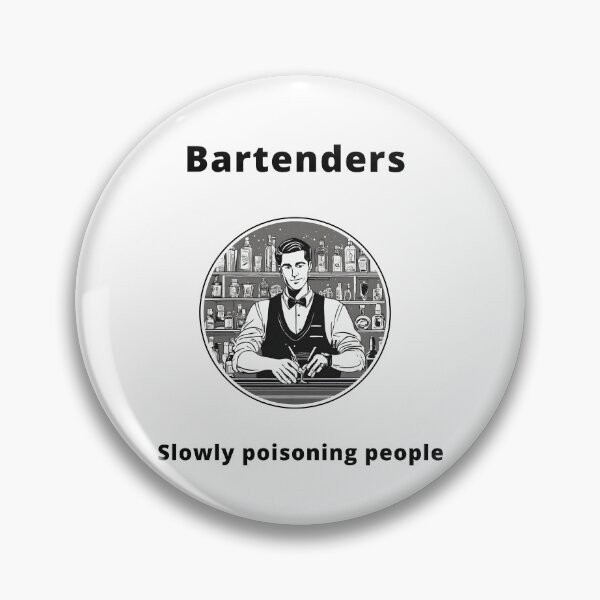 Item preview, Bartenders - slowly poisoning people designed and sold by PunAtWork.