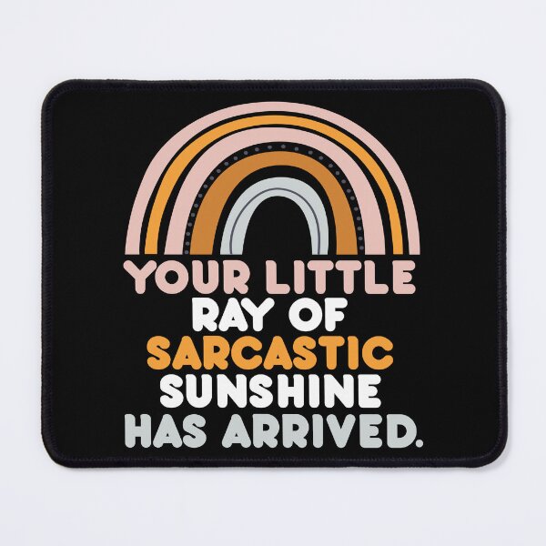Item preview, Your Little Ray Of Sarcastic Sunshine Has Arrived Funny quotes designed and sold by Foryoubroshirt.