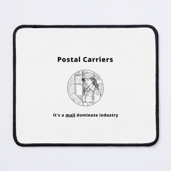 Item preview, Postal Carriers - It's a mail dominate industry designed and sold by PunAtWork.