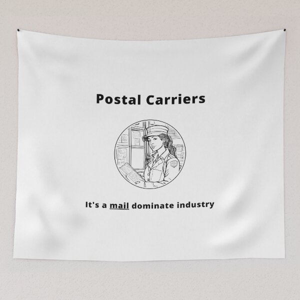 Item preview, Postal Carriers - It's a mail dominate industry designed and sold by PunAtWork.