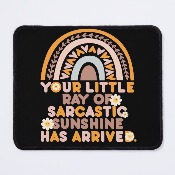 Item preview, Your Little Ray Of Sarcastic Sunshine Has Arrived Funny designed and sold by Foryoubroshirt.