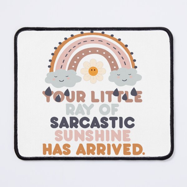 Item preview, Your Little Ray Of Sarcastic Sunshine Has Arrived designed and sold by Foryoubroshirt.