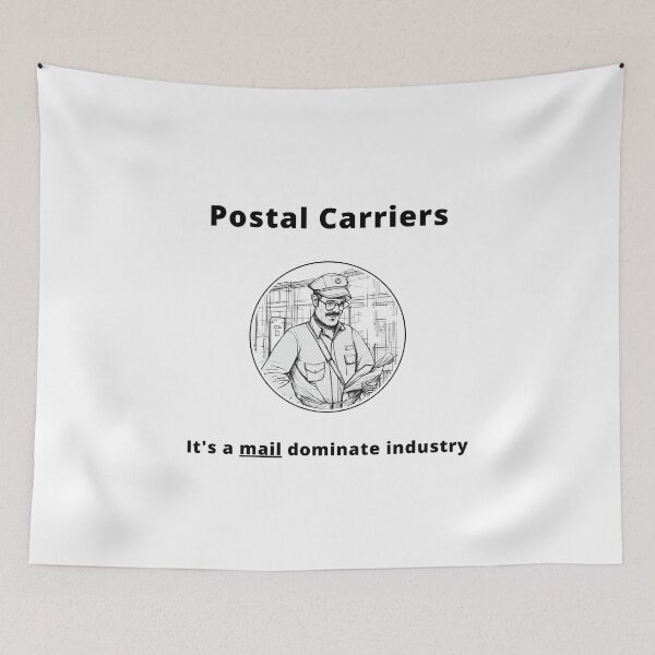 Item preview, Postal Carriers - It's a mail dominate industry designed and sold by PunAtWork.