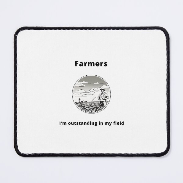 Item preview, Farmers - Im outstanding in my field designed and sold by PunAtWork.