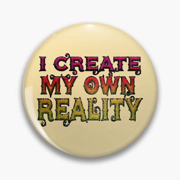 Item preview,  I create my own reality designed and sold by trudette.